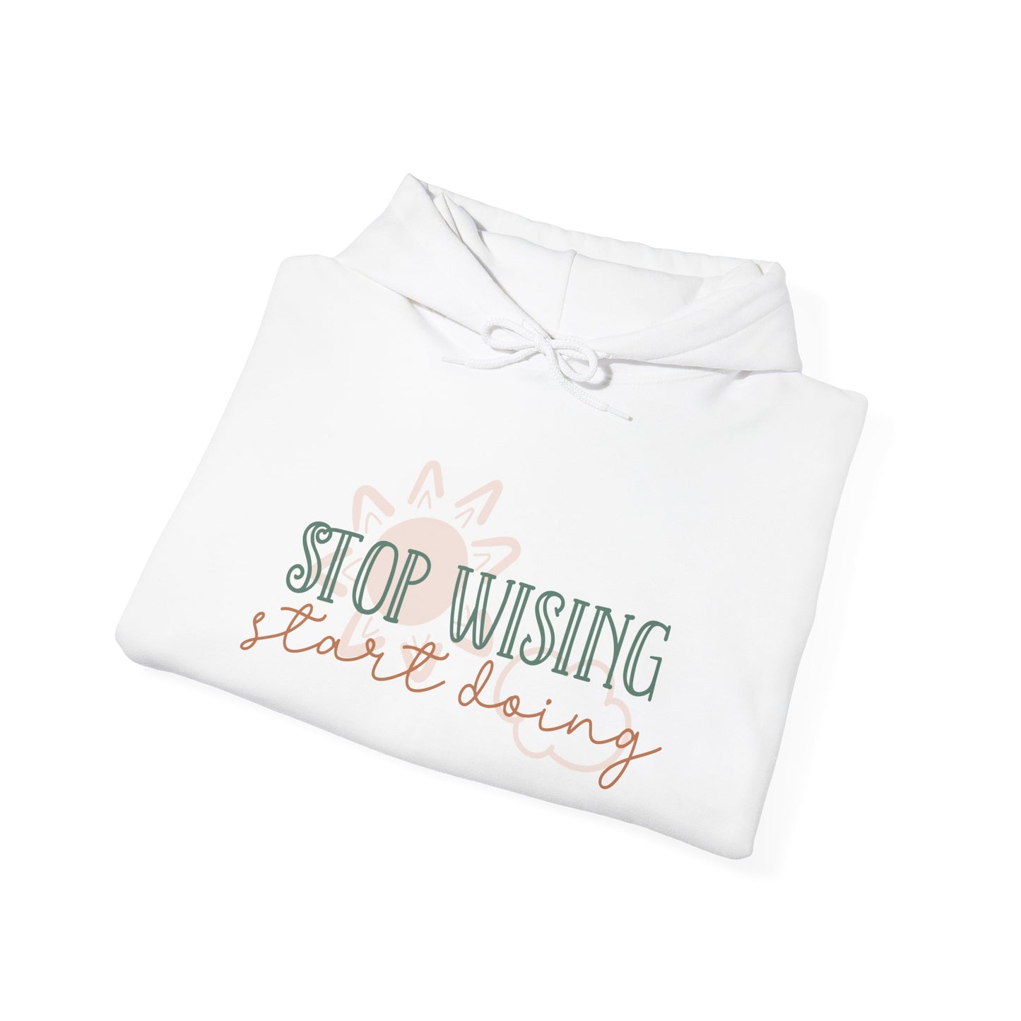 Motivational Unisex Hoodie - STOP WISHING START DOING